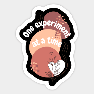 One experiment at a time Sticker